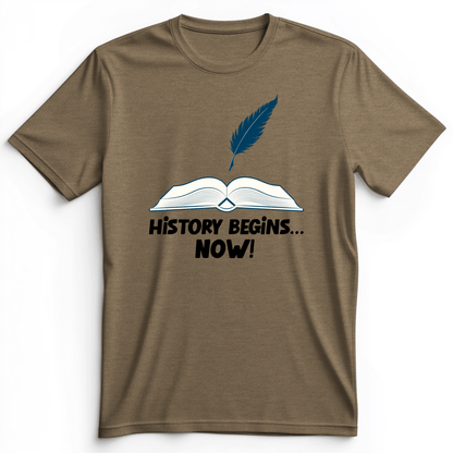 History Begins Now Premium Tee Heather Olive / S