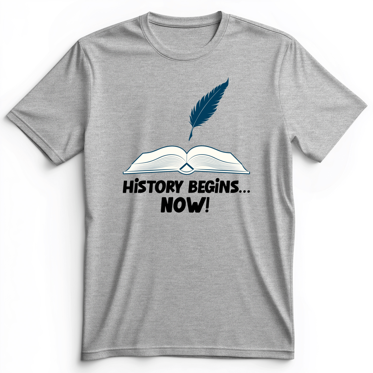 History Begins Now Premium Tee Athletic Heather / S