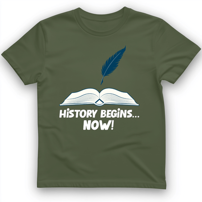 History Begins Now T-Shirt Military Green / S