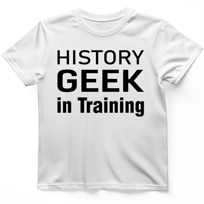 History Geek in Training T-Shirt White / S