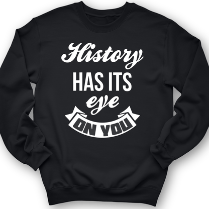 History Has Its Eye On You Crewneck Black / S