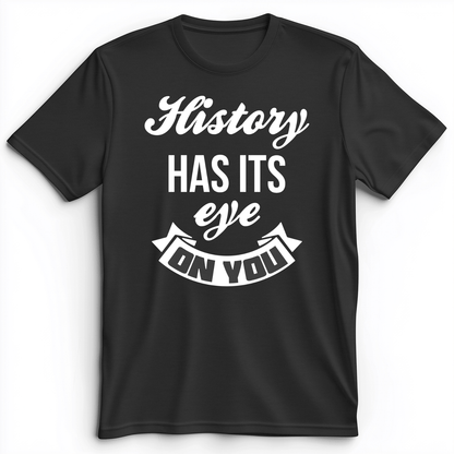History Has Its Eye On You Premium Tee Dark Grey Heather / S