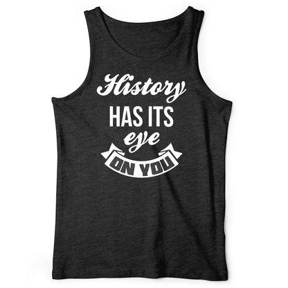 History Has Its Eye On You Tank