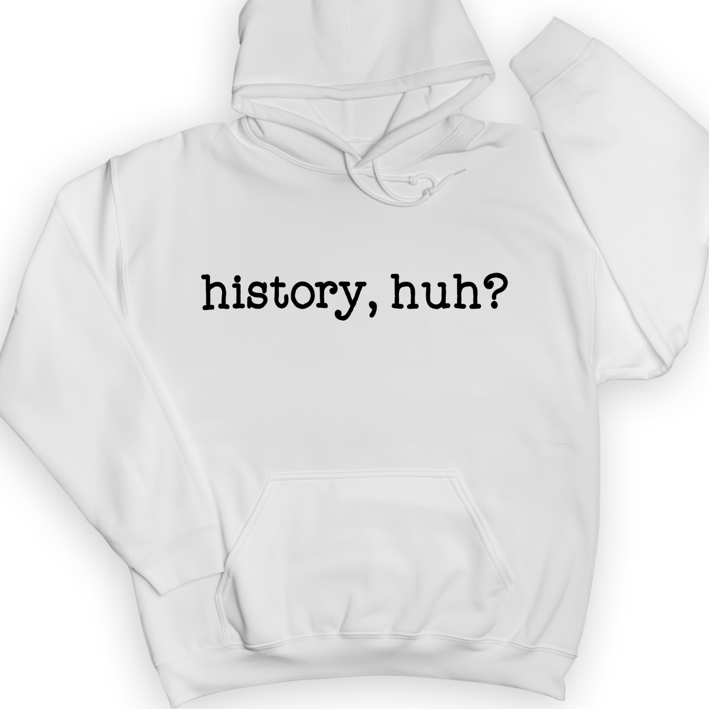 History, Huh? Hoodie White / S