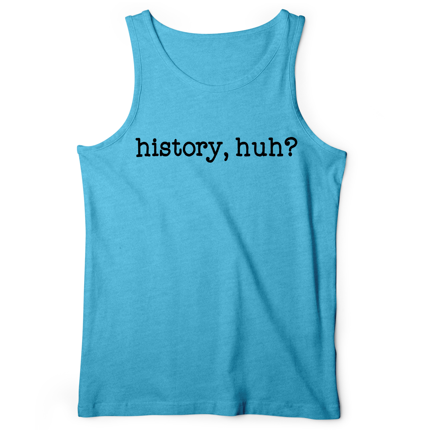 History, Huh? Tank Aqua TriBlend / XS