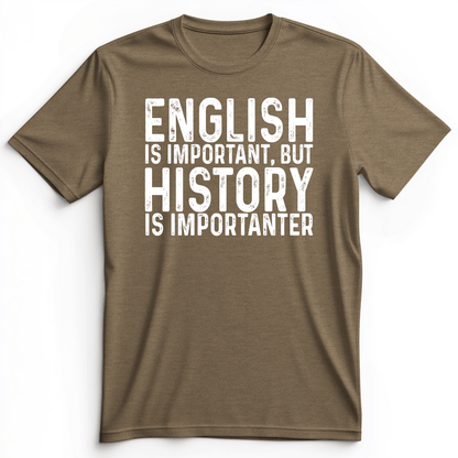 History Is Importanter Premium Tee Heather Olive / S