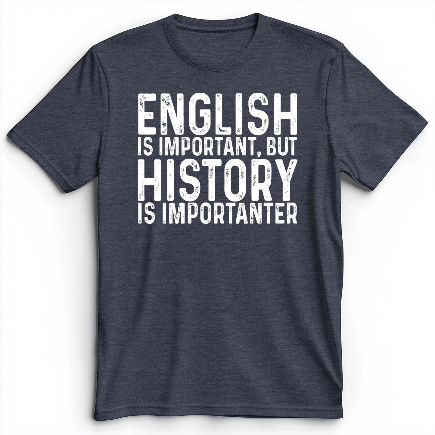 History Is Importanter Premium Tee Heather Navy / S