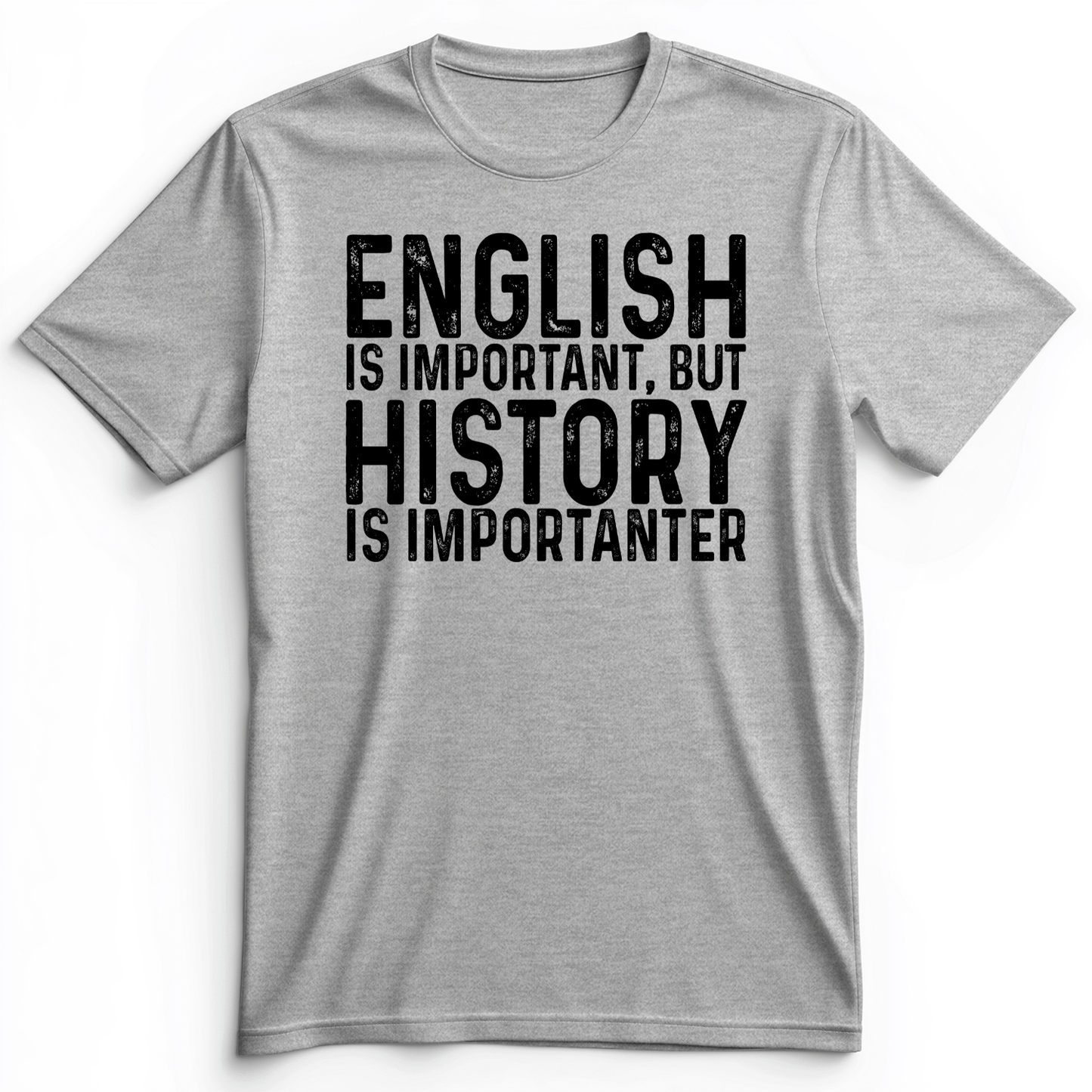 History Is Importanter Premium Tee Athletic Heather / S