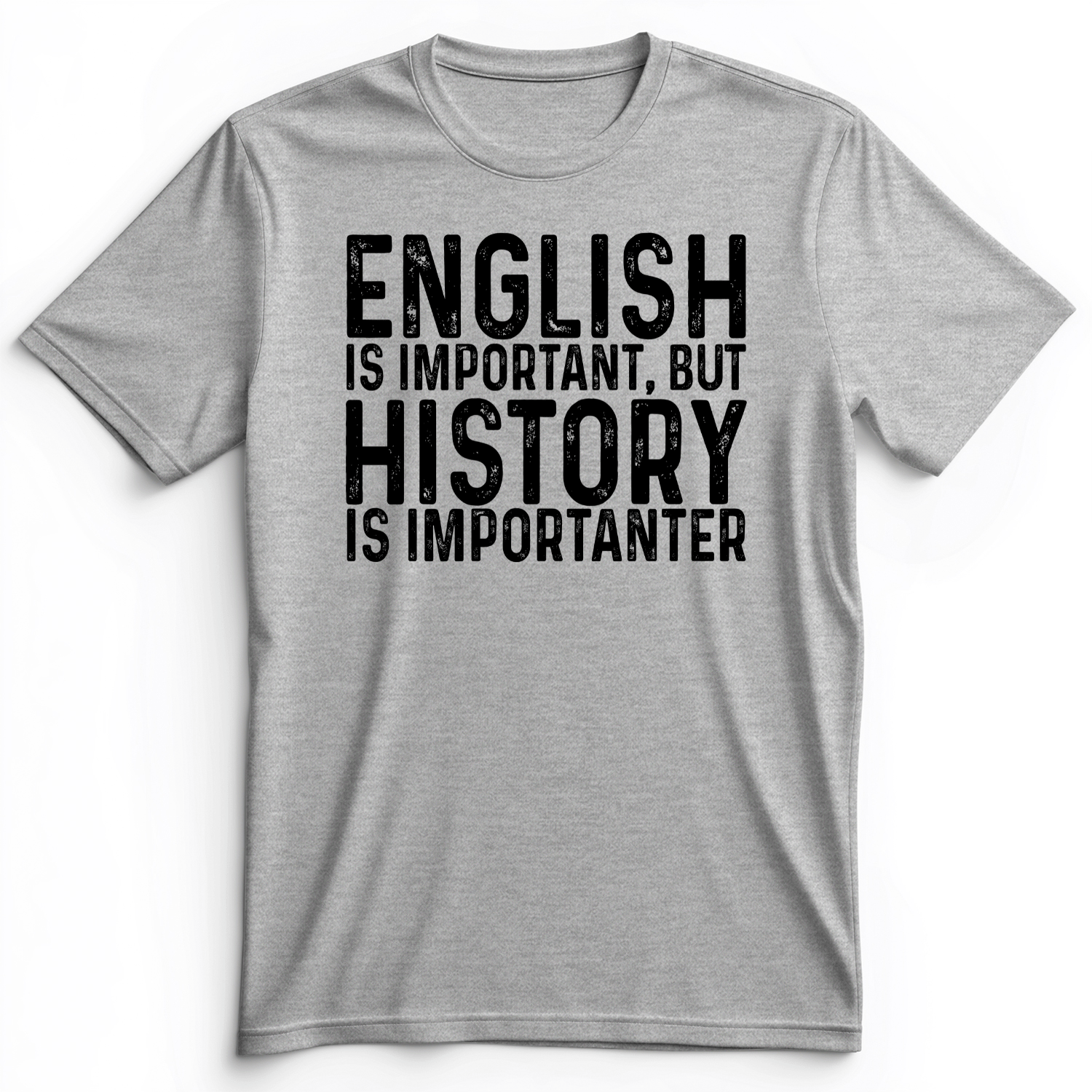 History Is Importanter Premium Tee Athletic Heather / S