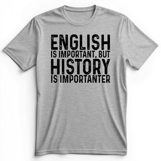 History Is Importanter Premium Tee Athletic Heather / S