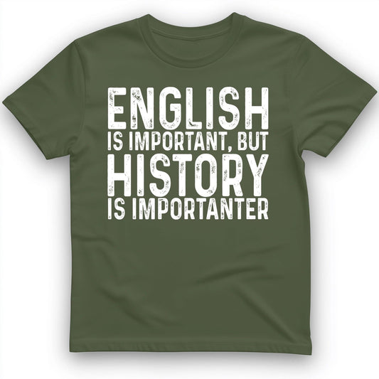 History Is Importanter T-Shirt Military Green / S