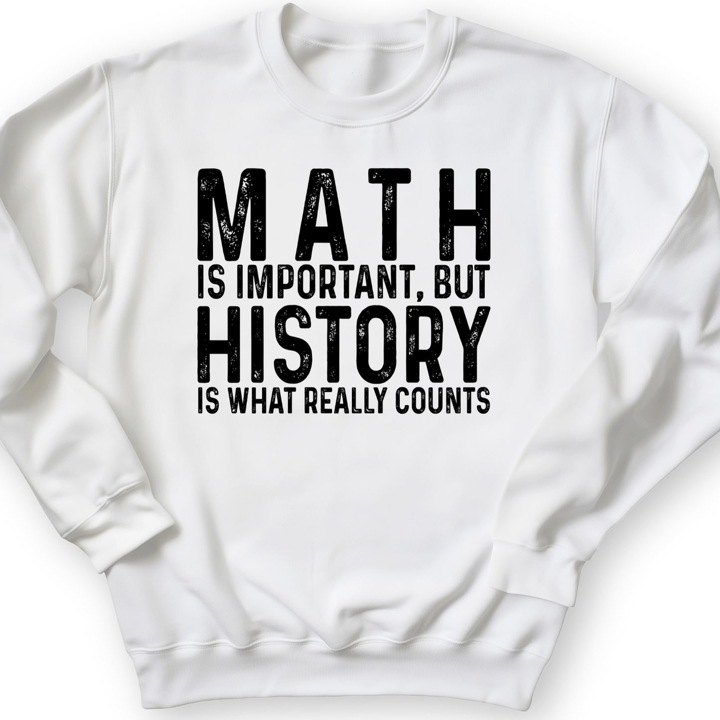 History Is What Really Counts Crewneck White / S