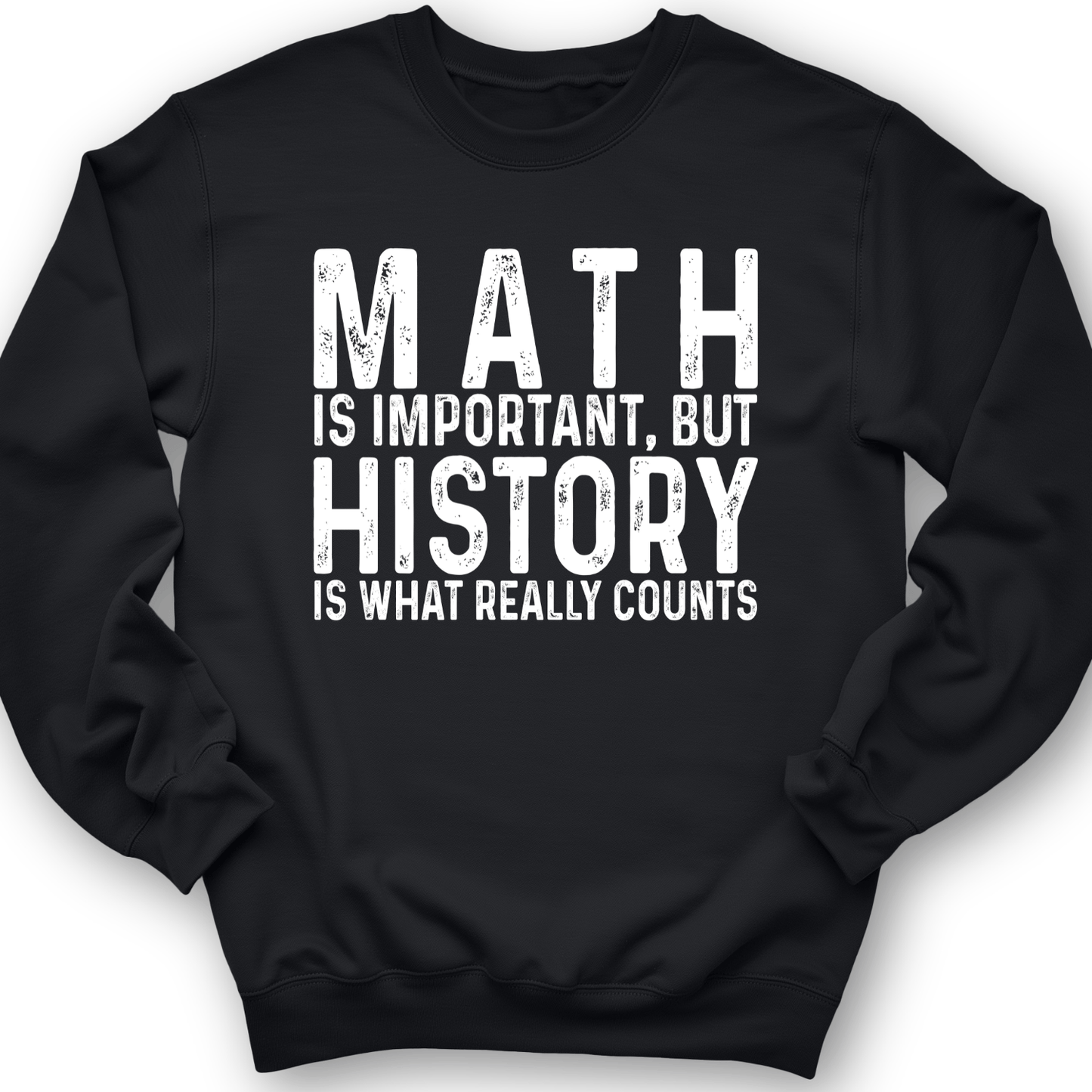 History Is What Really Counts Crewneck Black / S