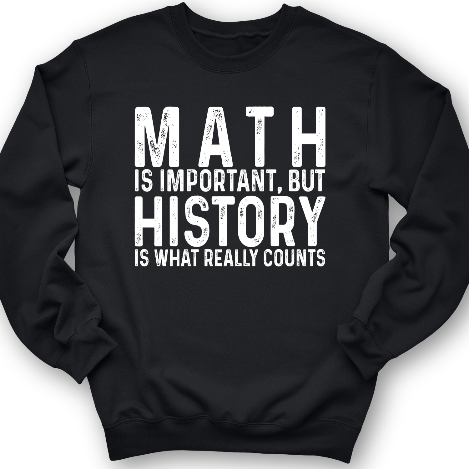 History Is What Really Counts Crewneck Black / S