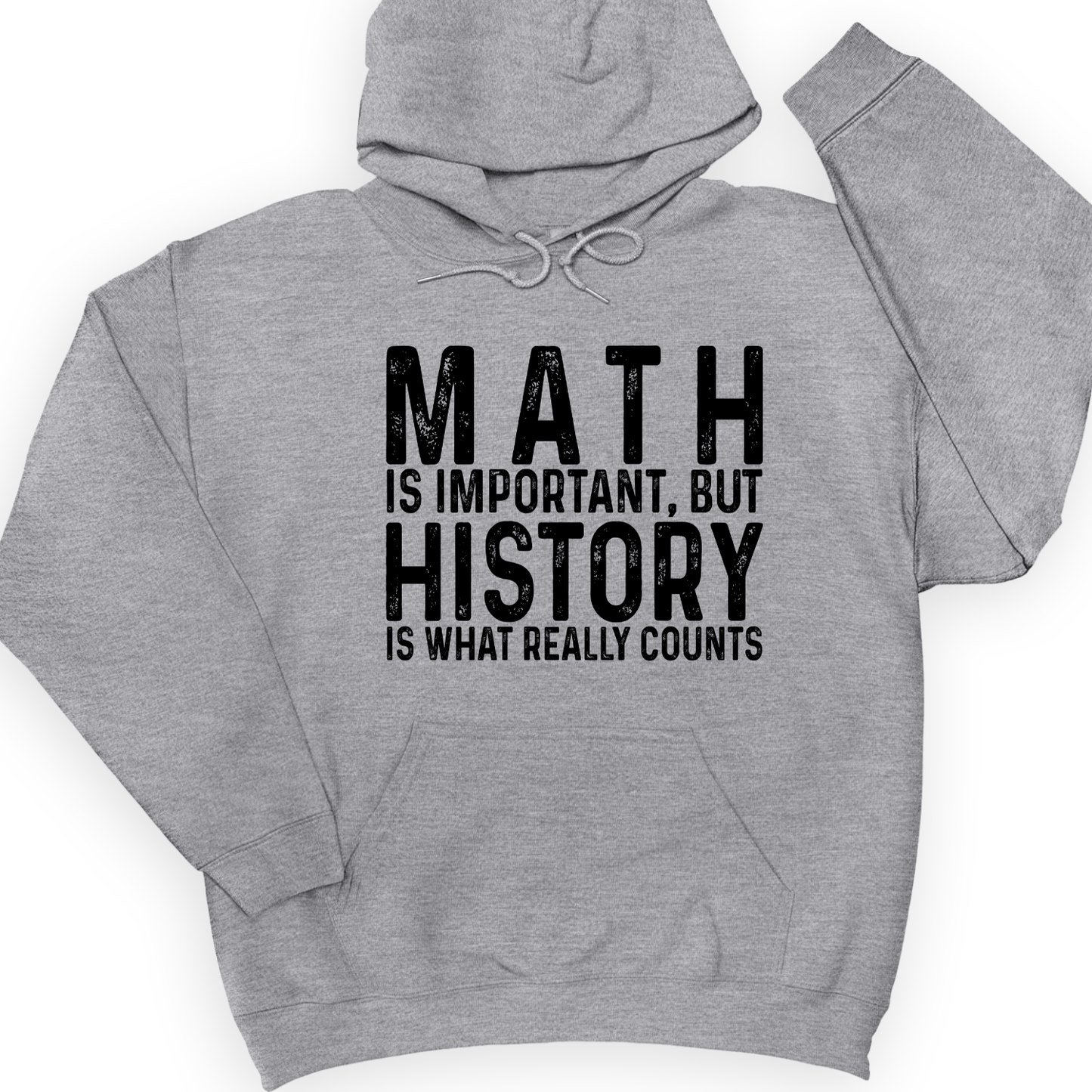History Is What Really Counts Hoodie Sport Grey / S