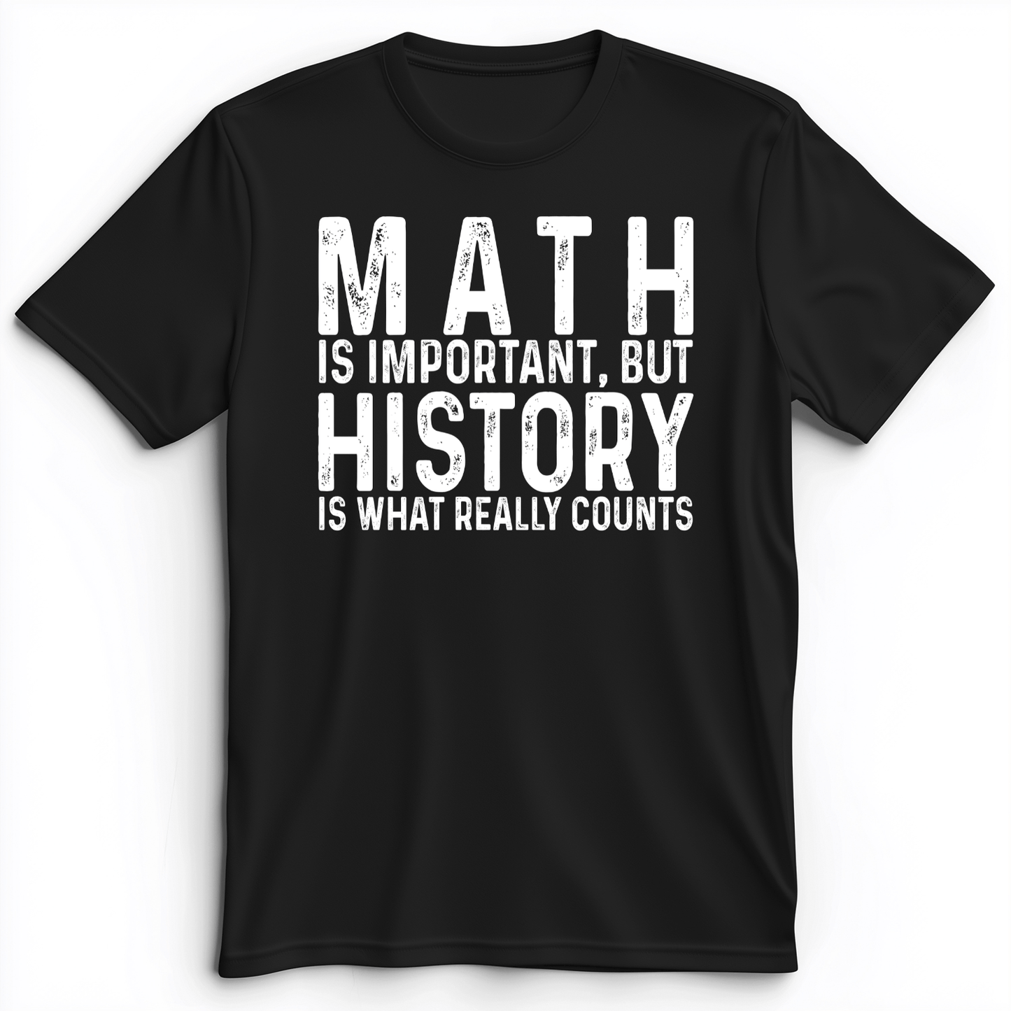 History Is What Really Counts Premium Tee Black / S