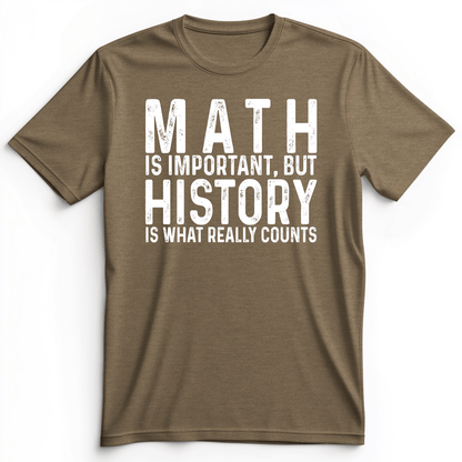 History Is What Really Counts Premium Tee Heather Olive / S