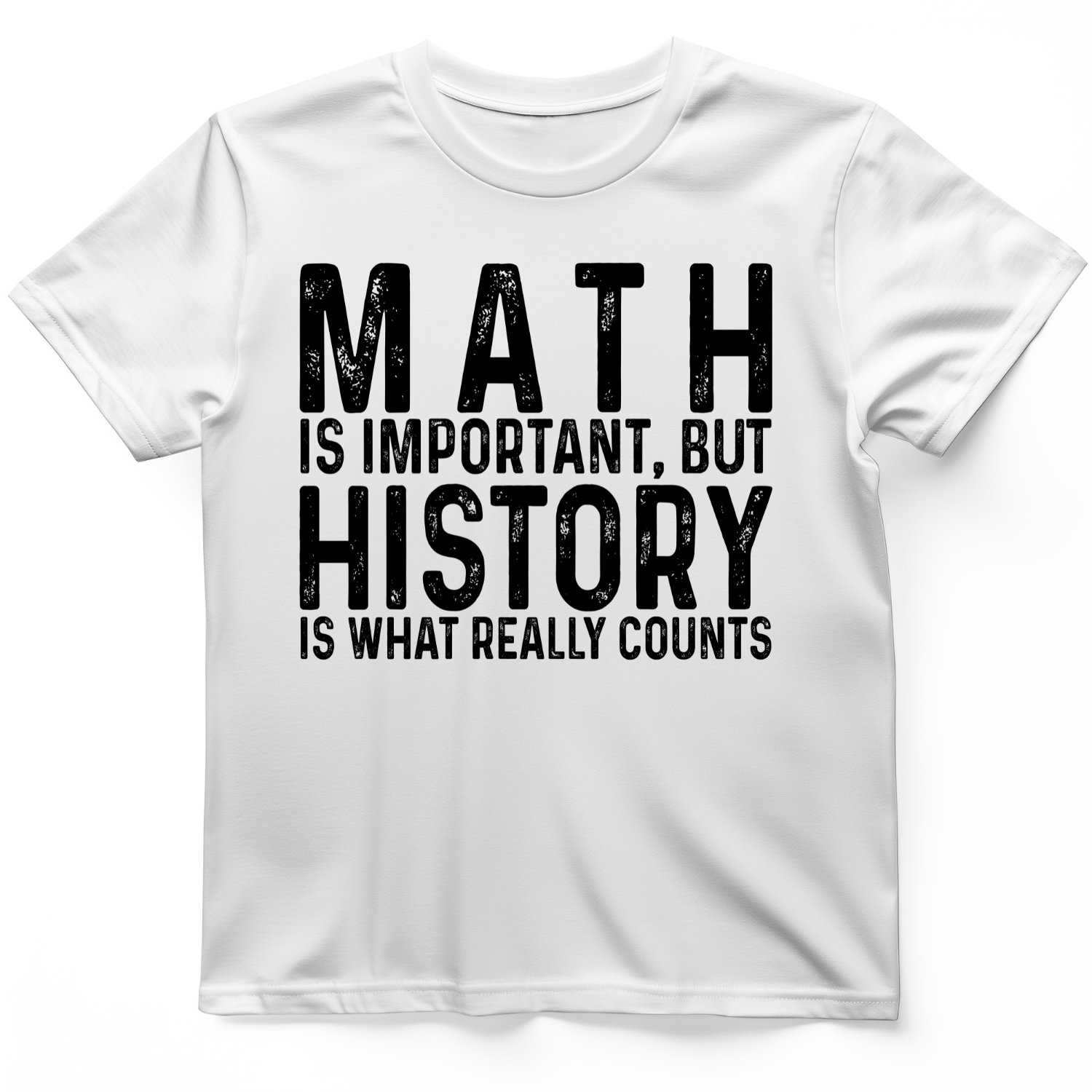 History Is What Really Counts T-Shirt White / S