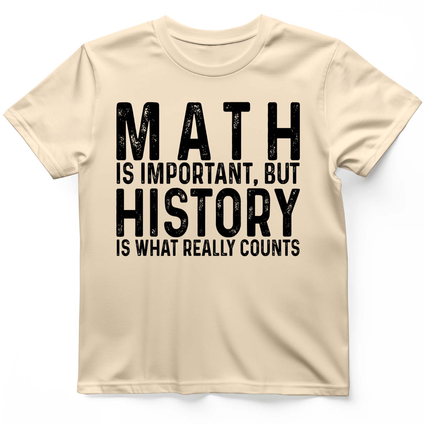 History Is What Really Counts T-Shirt Natural / S