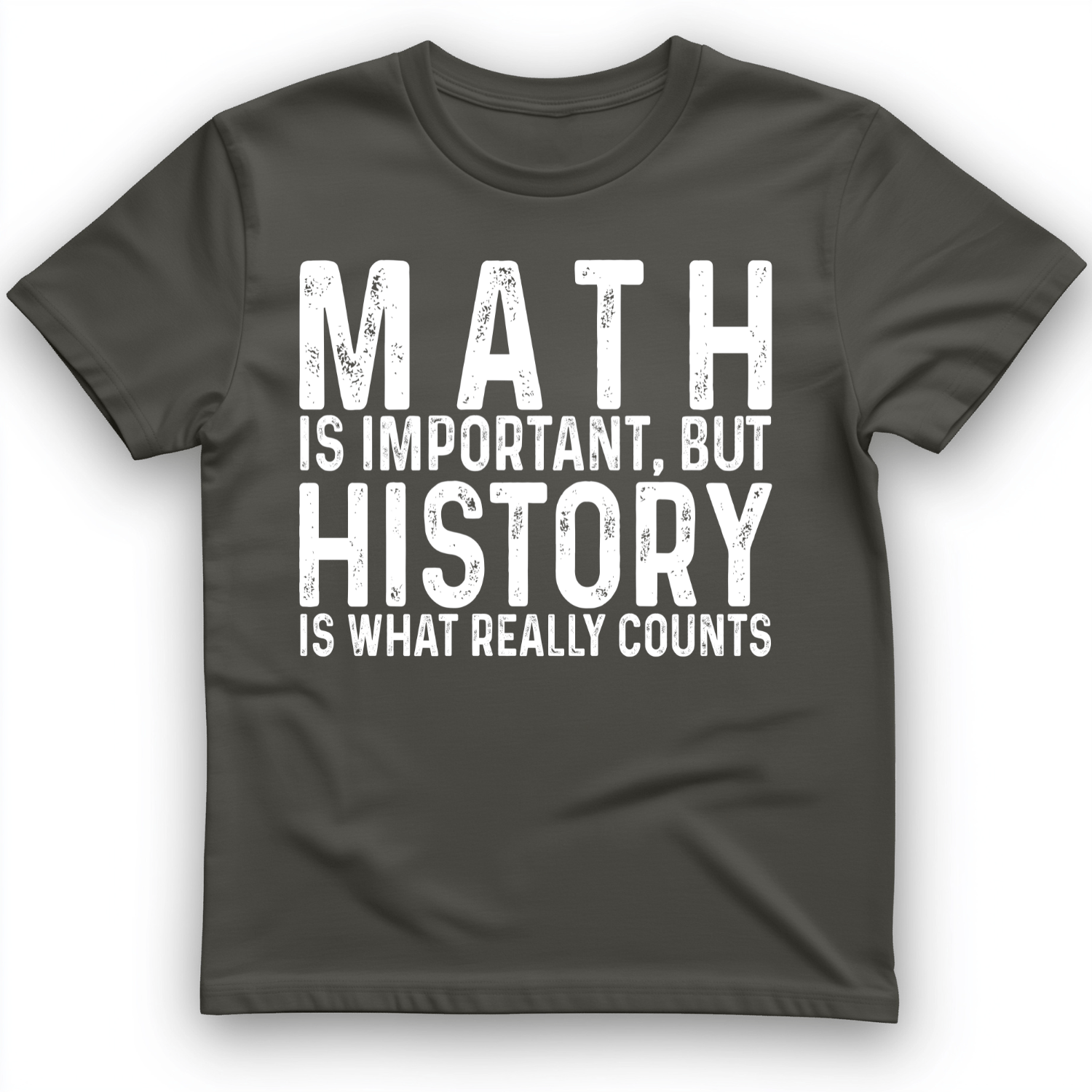 History Is What Really Counts T-Shirt Charcoal / S