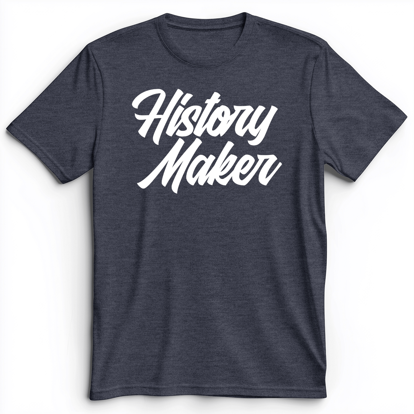 History Maker Cursive Premium Tee