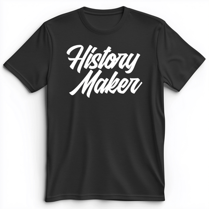 History Maker Cursive Premium Tee