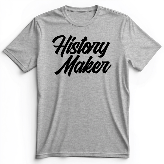 History Maker Cursive Premium Tee