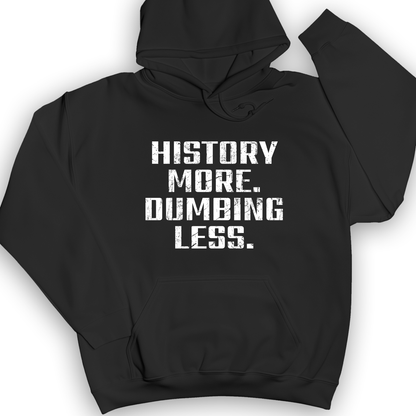 History More Dumbing Less Hoodie Black / S