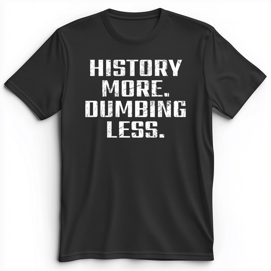 History More Dumbing Less Premium Tee Dark Grey Heather / S