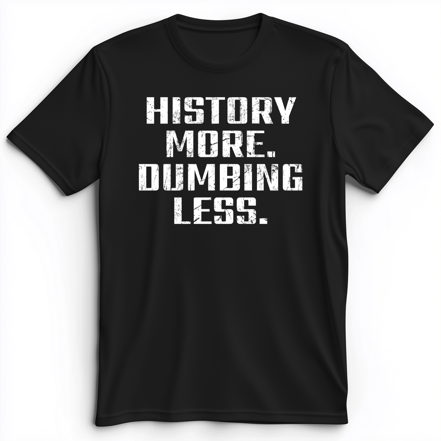 History More Dumbing Less Premium Tee Black / S