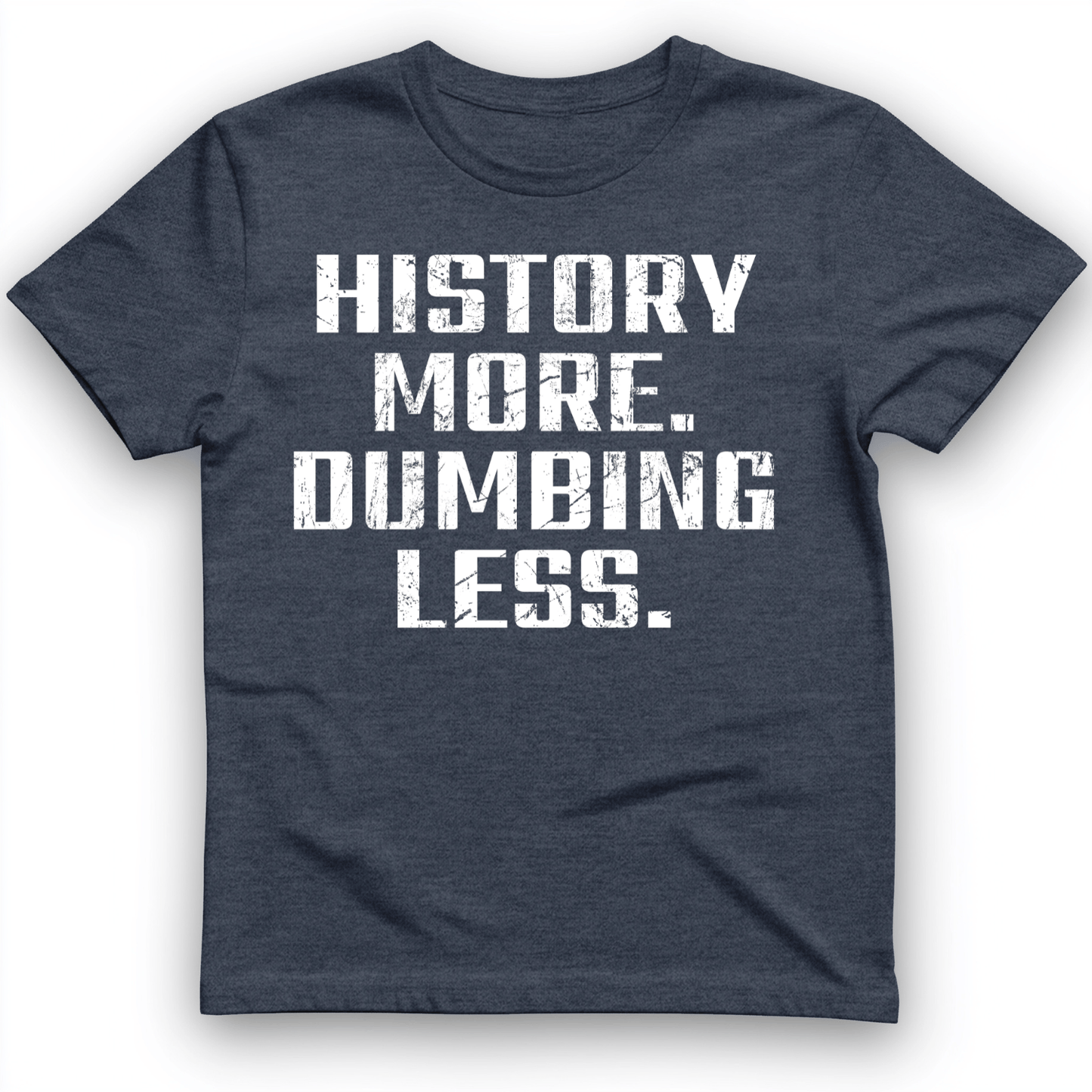History More Dumbing Less T-Shirt