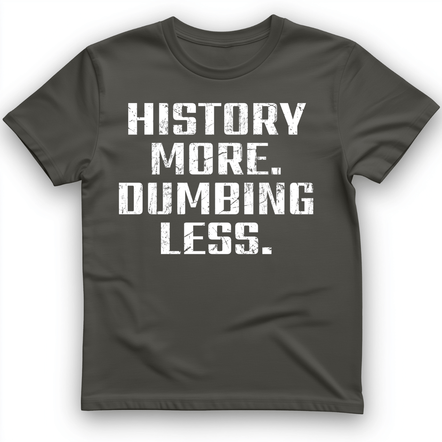 History More Dumbing Less T-Shirt Charcoal / S
