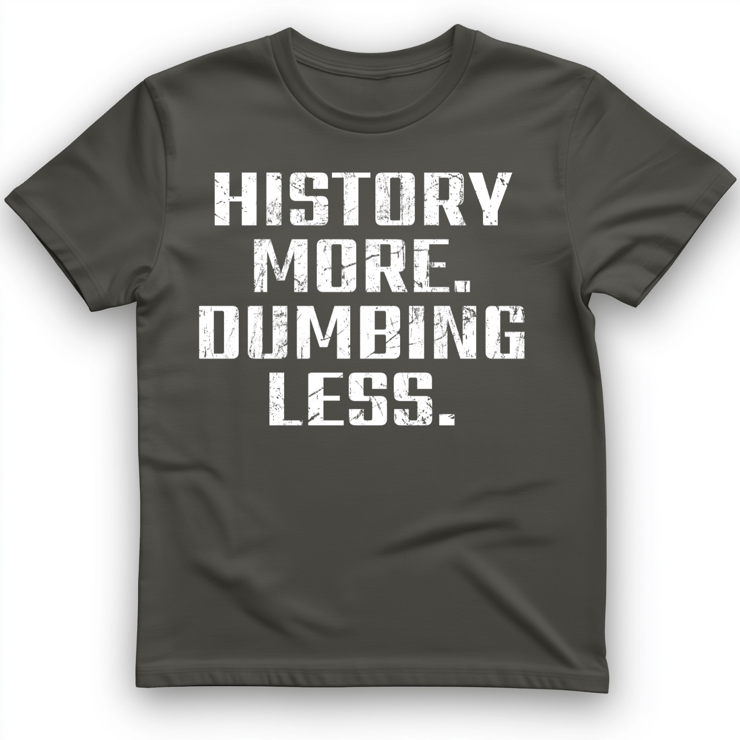 History More Dumbing Less T-Shirt Charcoal / S