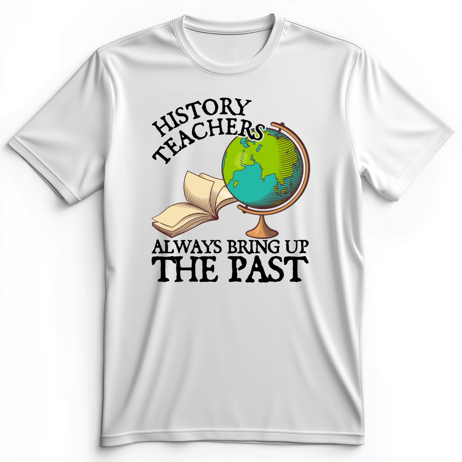 History Teachers Always Bring Up The Past Premium Tee White / S