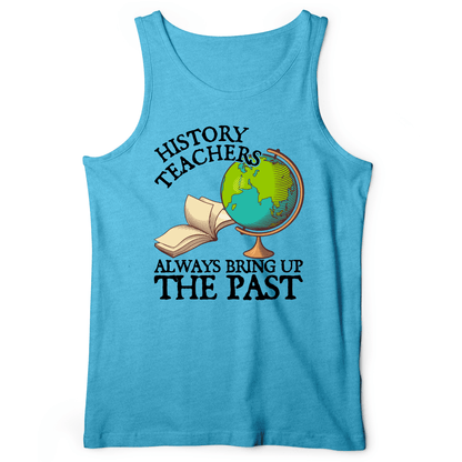 History Teachers Always Bring Up The Past Tank Aqua TriBlend / XS