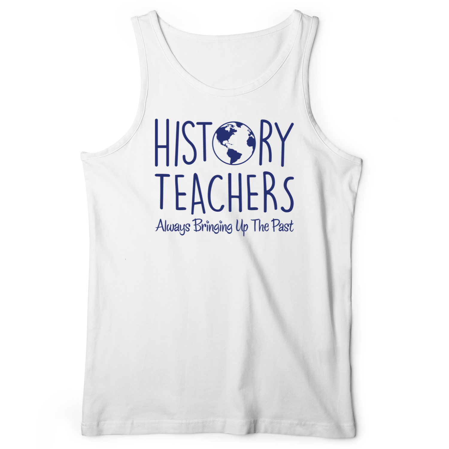 History Teachers Always Bringing Up the Past Tank White / XS
