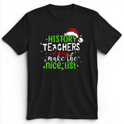 History Teachers Are On Nice List Premium Tee Black / S
