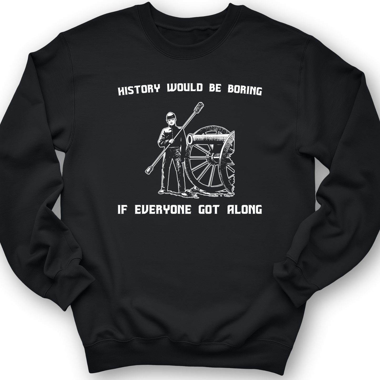 History Would Be Boring Crewneck Black / S