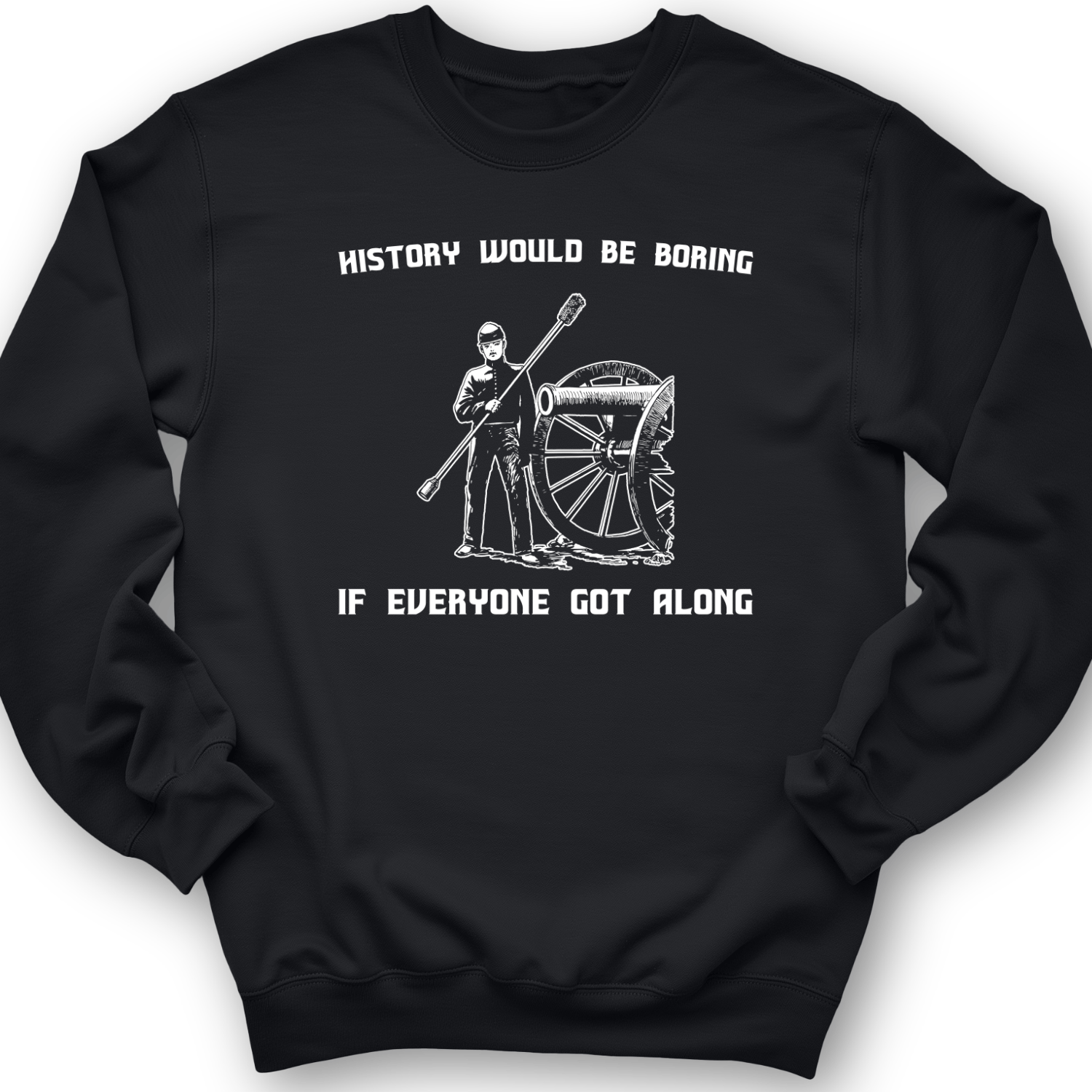 History Would Be Boring Crewneck Black / S