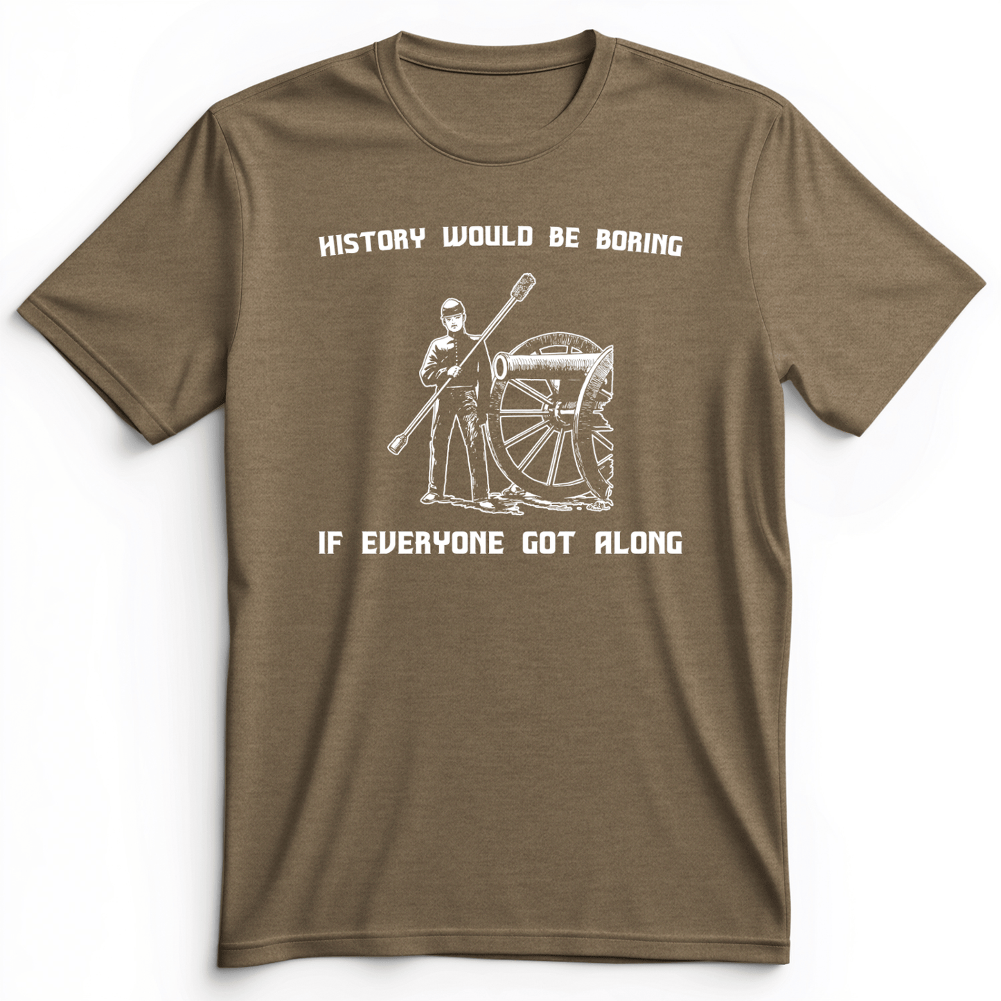 History Would Be Boring Premium Tee Heather Olive / S