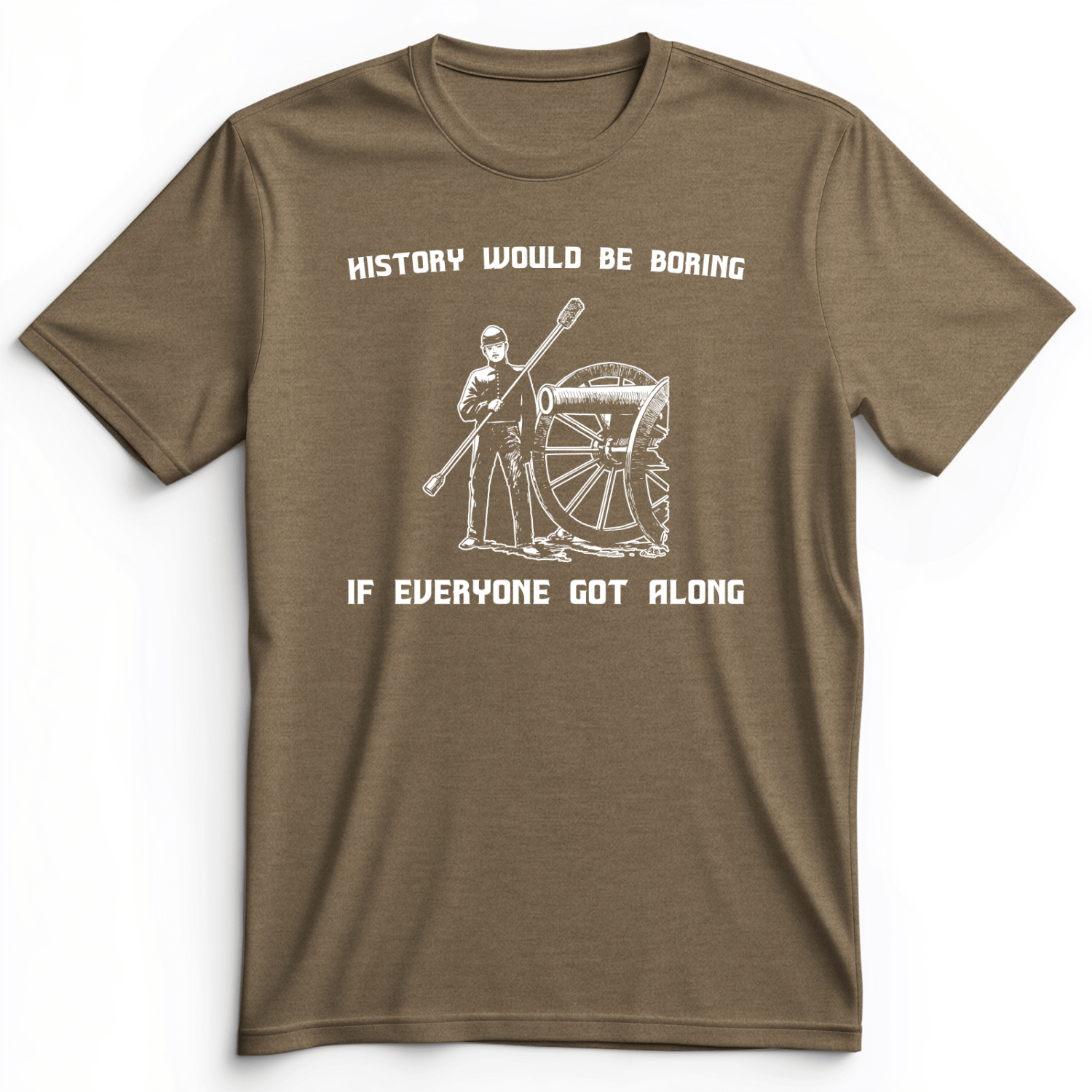 History Would Be Boring Premium Tee Heather Olive / S