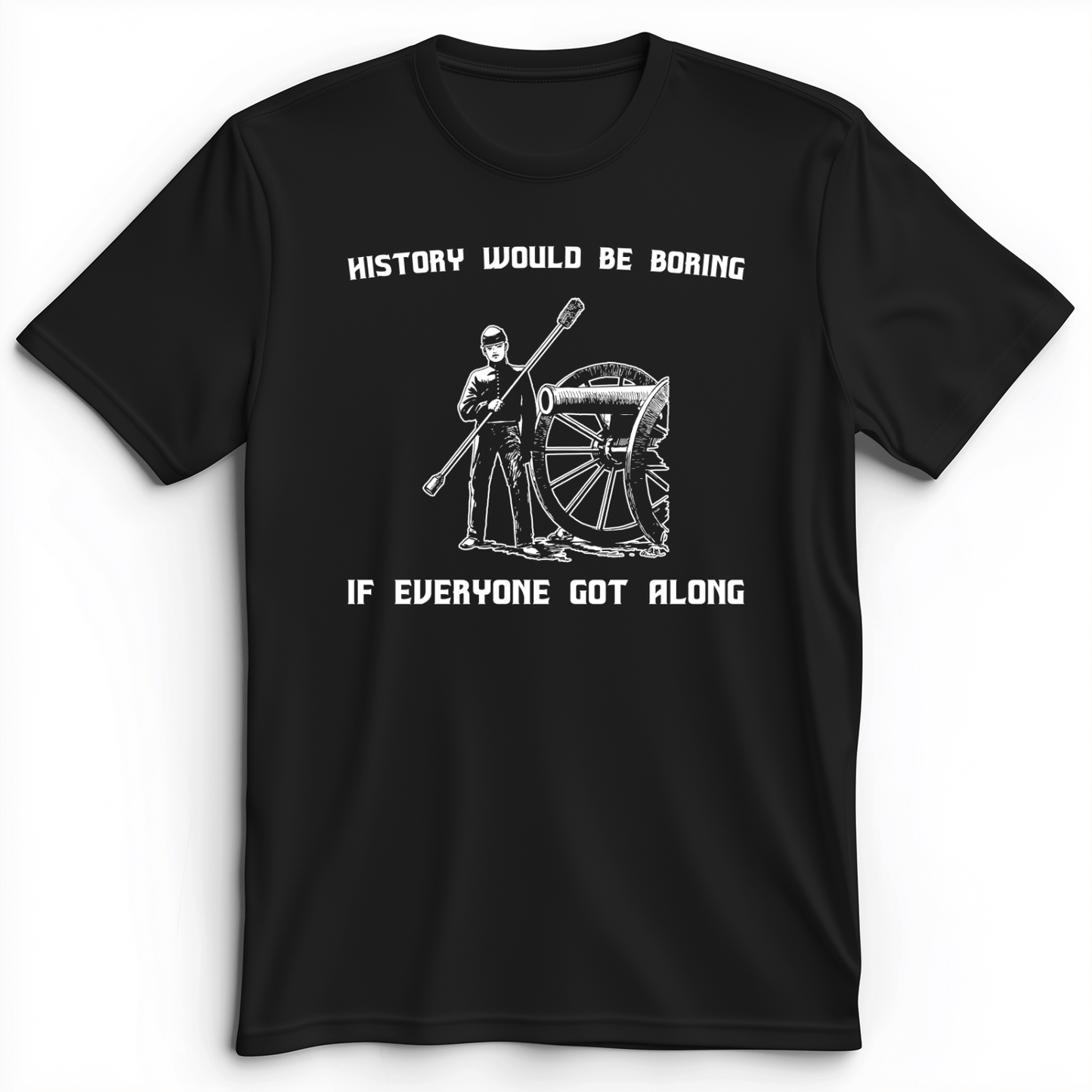 History Would Be Boring Premium Tee Black / S