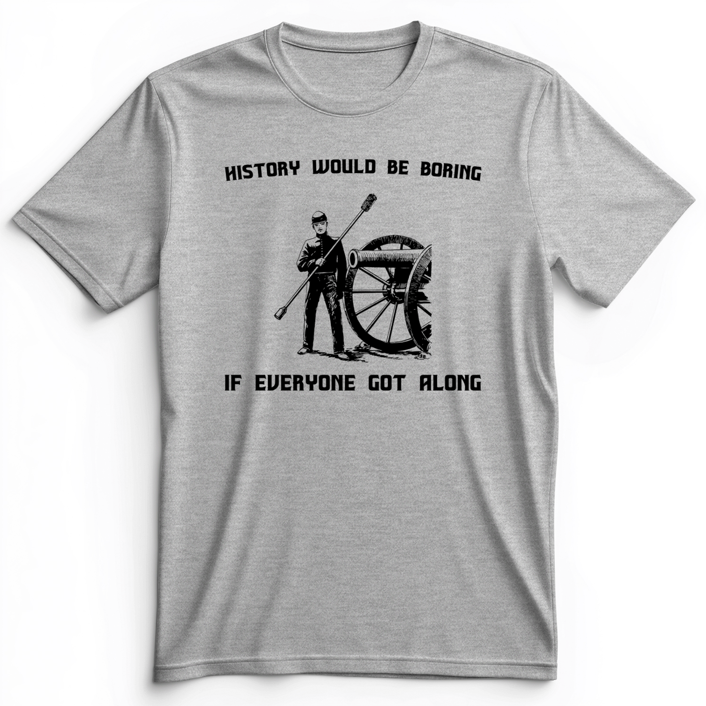 History Would Be Boring Premium Tee Athletic Heather / S