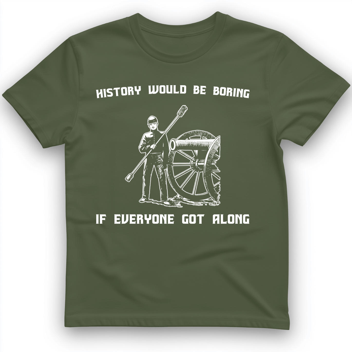 History Would be Boring T-Shirt Military Green / S