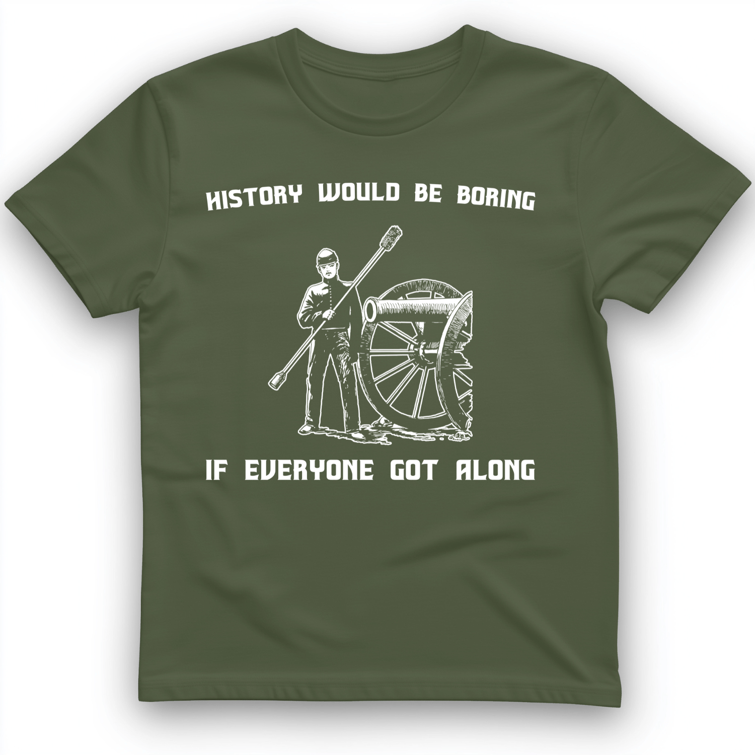 History Would be Boring T-Shirt Military Green / S