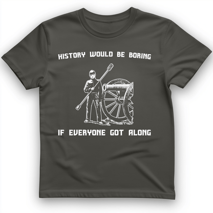 History Would be Boring T-Shirt Charcoal / S
