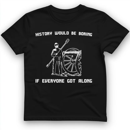 History Would be Boring T-Shirt Black / S