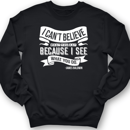 I Can't Believe What You Say Crewneck Black / S
