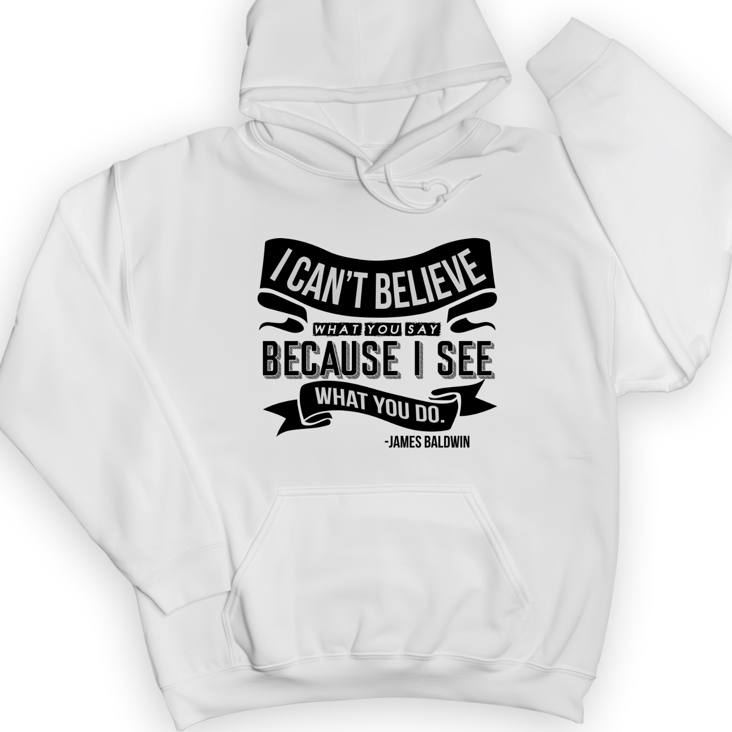 I Can't Believe What You Say Hoodie White / S