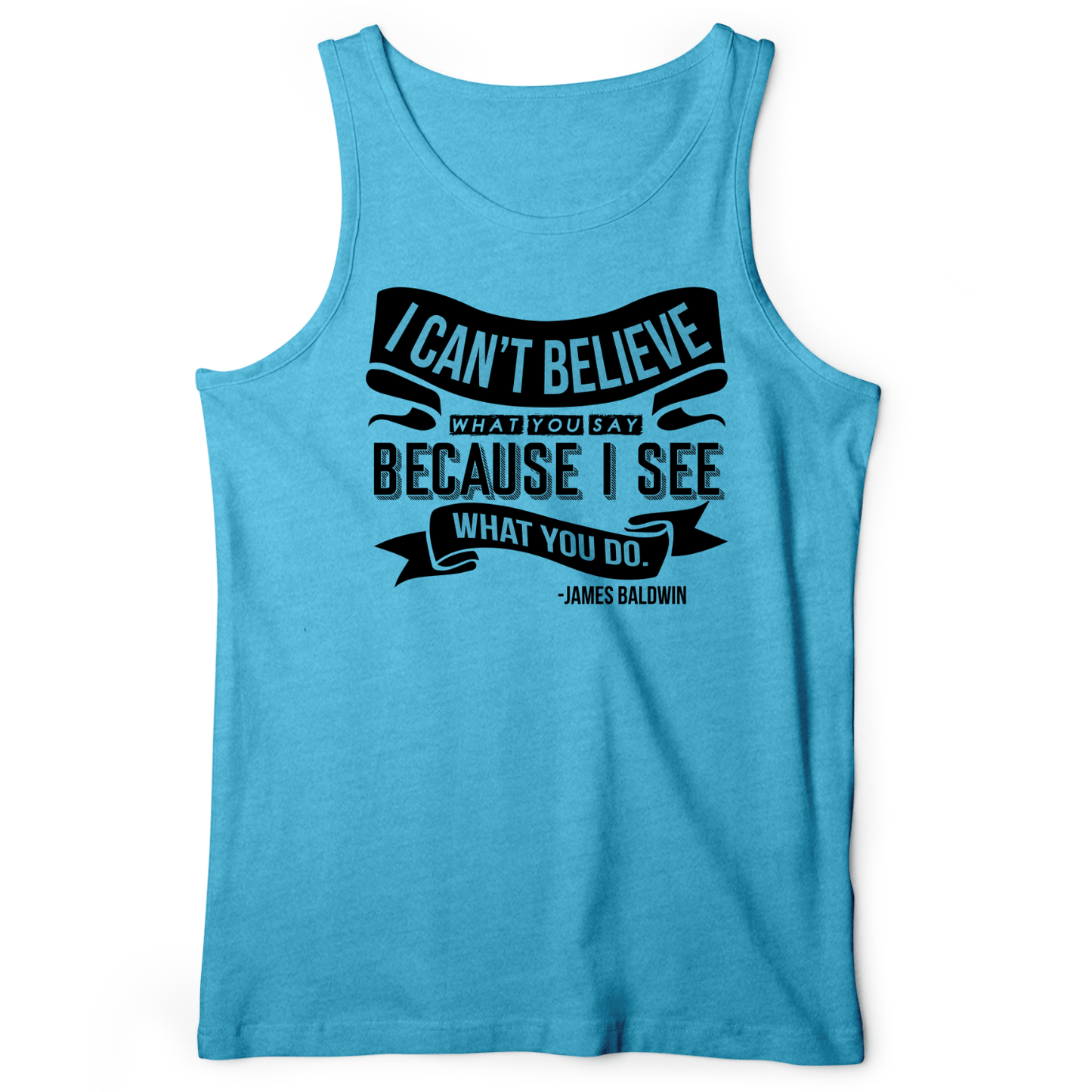 I Can't Believe What You Say Tank Aqua TriBlend / XS